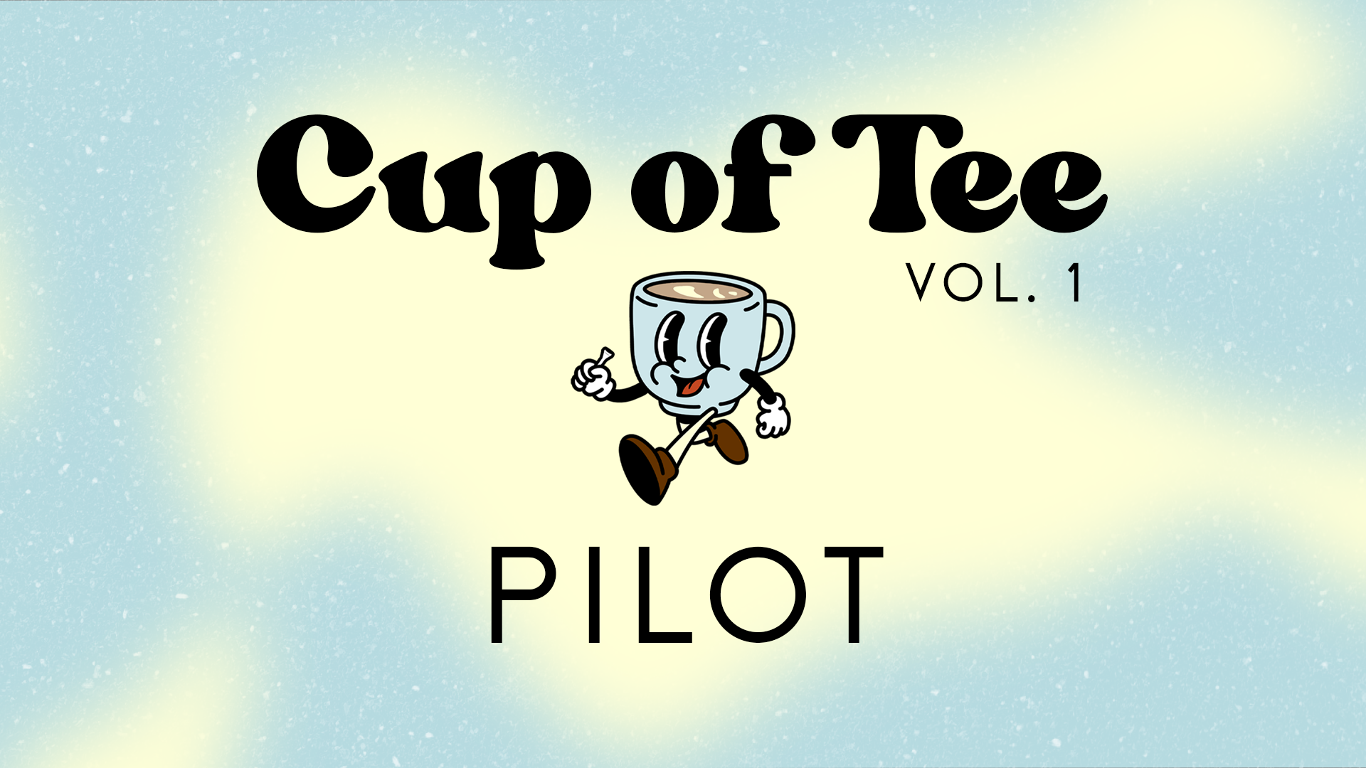 Vol. 1 Pilot